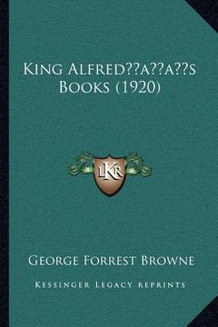 portada king alfredacentsa -a centss books (1920) (en Inglés)