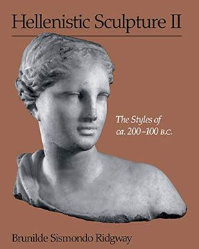 portada Hellenistic Sculpture ii: The Styles of ca. 200–100 B. C. (Wisconsin Studies in Classics) (en Inglés)