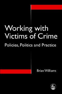 portada working with victims of crime: policies, politics, and practice (en Inglés)
