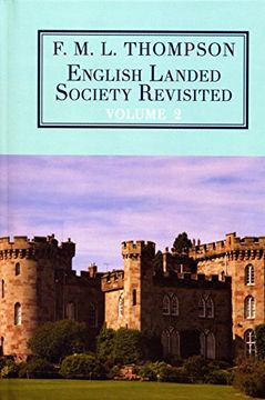 portada English Landed Society Revisited: The Collected Papers of F.M.L. Thompson Vol.2