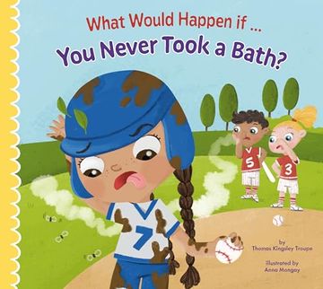 portada What Would Happen if you Never Took a Bath? (en Inglés)