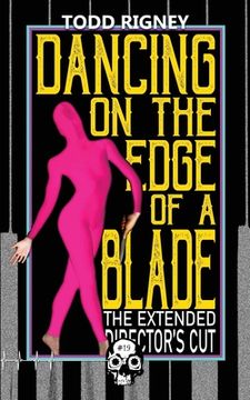 portada Dancing on the Edge of a Blade: The Extended Director's Cut (in English)