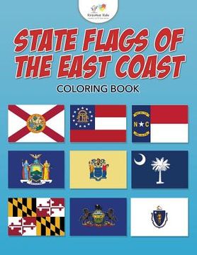 portada State Flags of the East Coast Coloring Book (en Inglés)