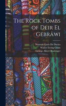 portada The Rock Tombs of Deir El Gebrâwi (in English)