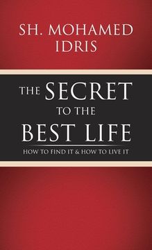 portada The Secret to the Best Life: How to Find It & How to Live It (en Inglés)