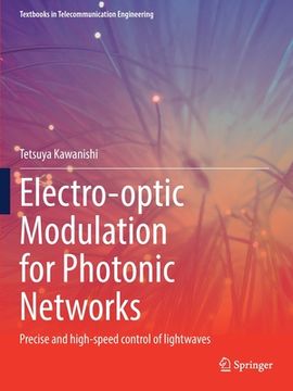 portada Electro-Optic Modulation for Photonic Networks: Precise and High-Speed Control of Lightwaves (in English)