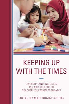 portada Keeping up With the Times: Diversity and Inclusion in Early Childhood Teacher Education Programs 