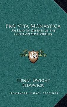 portada pro vita monastica: an essay in defense of the contemplative virtues (en Inglés)
