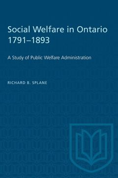 portada Social Welfare in Ontario 1791-1893: A Study of Public Welfare Administration (in English)