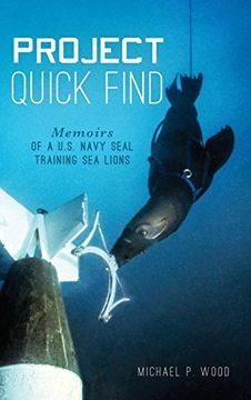 portada Project Quick Find: Memoirs of A U.S. Navy Seal Training Sea Lions (en Inglés)