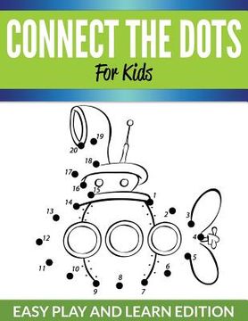 portada Connect The Dots For Kids: Easy Play and Learn Edition (en Inglés)