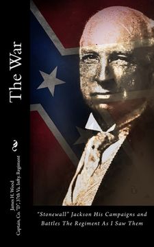 portada The War: "Stonewall" Jackson His Campaigns and Battles The Regiment As I Saw Them (en Inglés)