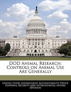 portada dod animal research: controls on animal use are generally (en Inglés)