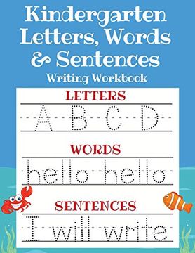 portada Kindergarten Letters, Words & Sentences Writing Workbook: Kindergarten Homeschool Curriculum Scholastic Workbook to Boost Writing, Reading and Phonics. Handwriting Book, pre k and Kids Ages 3-5) 