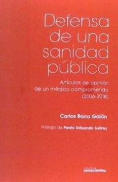 portada Defensa de una Sanidad Pública: Artículos de Opinión de un Médico Comprometido (2006-2018): 4 (Conscientes) (in Spanish)