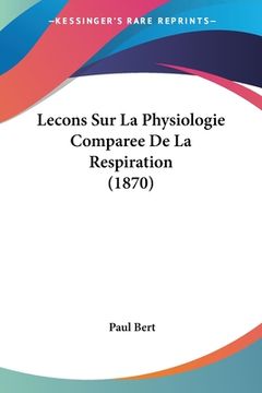 portada Lecons Sur La Physiologie Comparee De La Respiration (1870) (in French)