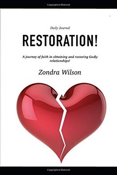 portada Restoration! A Journey of Faith in Obtaining and Restoring Godly Relationships! (in English)