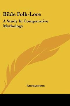 portada bible folk-lore: a study in comparative mythology (en Inglés)