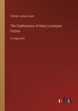 portada The Confessions of Harry Lorrequer; Fiction: in large print 