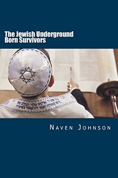 portada The Jewish Underground Born Survivors: Finding a Hiding Place for the Holocaust Survivors (en Inglés)