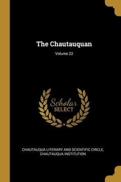 portada The Chautauquan; Volume 22 (en Inglés)