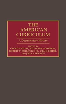 portada The American Curriculum: A Documentary History (Documentary Reference Collections) (en Inglés)