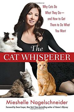 portada The cat Whisperer: Why Cats do What They Do--And how to get Them to do What you Want (en Inglés)