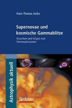 portada Supernovae und kosmische Gammablitze: Ursachen und Folgen von Sternexplosionen (Astrophysik aktuell)