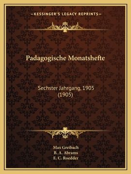 portada Padagogische Monatshefte: Sechster Jahrgang, 1905 (1905) (en Francés)