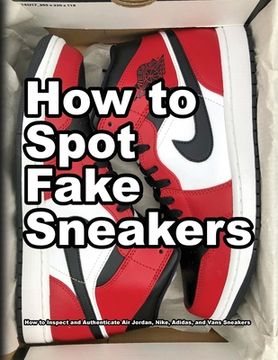 portada How To Spot Fake Sneakers (en Inglés)
