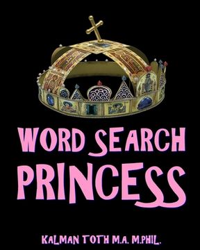 portada Word Search Princess: 300 Amazing Puzzles Fit for Royals (en Inglés)
