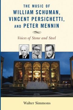 portada The Music of William Schuman, Vincent Persichetti, and Peter Mennin: Voices of Stone and Steel (Modern Traditionalist Classical Music)