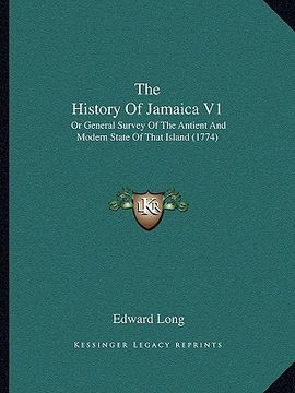 portada the history of jamaica v1: or general survey of the antient and modern state of that island (1774) (en Inglés)