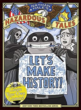portada Let'S Make History! (Nathan Hale'S Hazardous Tales): Create Your own Comics (en Inglés)