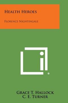 portada Health Heroes: Florence Nightingale (en Inglés)