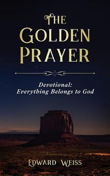 portada The Golden Prayer Devotional: Everything Belongs to God (en Inglés)