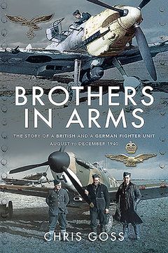 portada Brothers in Arms: The Story of a British and a German Fighter Unit, August to December 1940 (en Inglés)