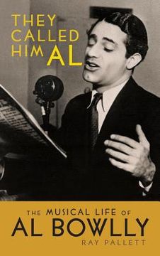 portada They Called Him Al: The Musical Life of Al Bowlly (hardback) (en Inglés)