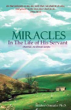 portada miracles in the life of his servant: obedience, the ultimate sacrifice (in English)