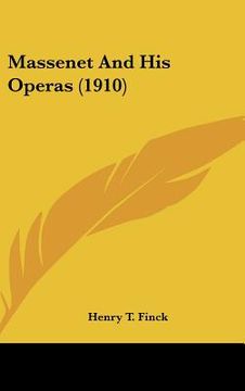 portada massenet and his operas (1910) (en Inglés)