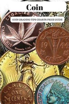 portada Coin: Coin Grading Tips Charts And Price Guide (en Inglés)