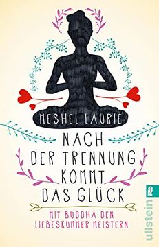 portada Nach der Trennung Kommt das Glück: Mit Buddha den Liebeskummer Meistern (en Alemán)
