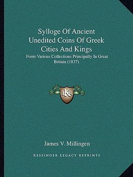 portada sylloge of ancient unedited coins of greek cities and kings: form various collections principally in great britain (1837) (en Inglés)