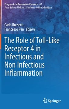 portada The Role of Toll-Like Receptor 4 in Infectious and Non Infectious Inflammation (en Inglés)