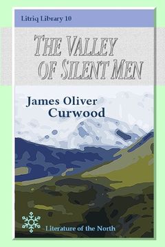 portada The Valley of Silent Men (en Inglés)