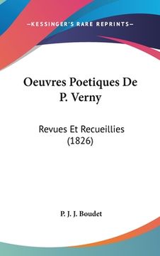 portada Oeuvres Poetiques De P. Verny: Revues Et Recueillies (1826) (en Francés)