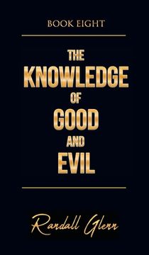 portada The Knowledge of Good and Evil: Book Eight (en Inglés)