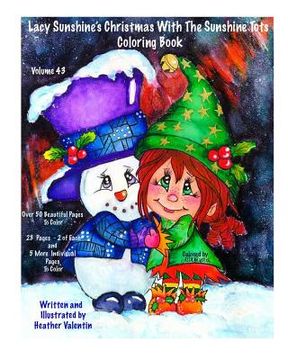 portada Lacy Sunshine's Christmas With The Sunshine Tots Coloring Book: Whimsical Elves, Snowmen, Christmas Trees and More Volume 43