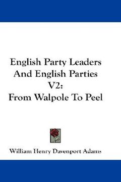 portada english party leaders and english parties v2: from walpole to peel (en Inglés)