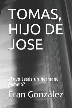 portada Tomas, Hijo de Jose: ¿Tuvo Jesús un hermano gemelo?